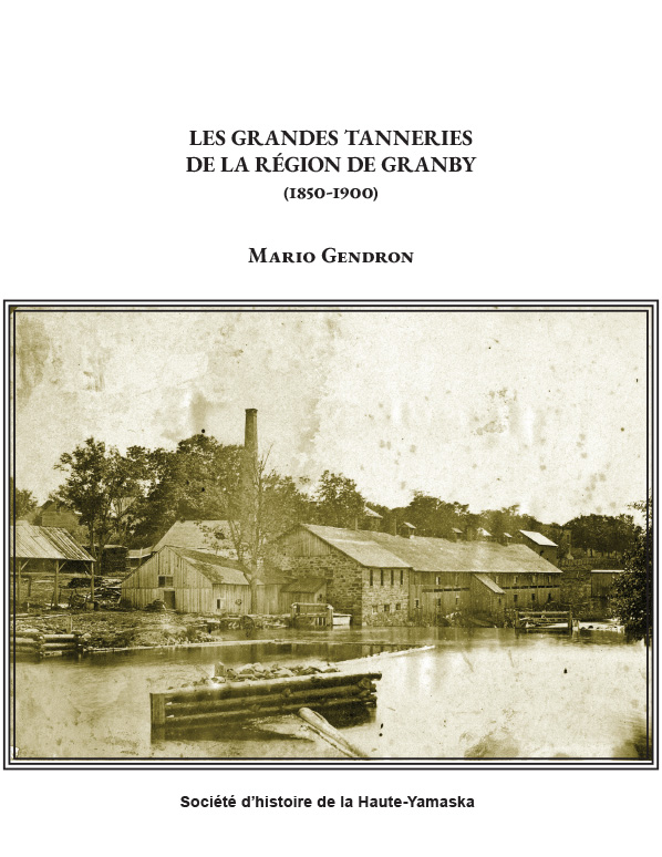 Les grandes tanneries de la région de Granby, 1850-1900