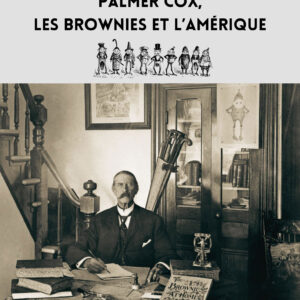 Palmer Cox, les Brownies et l’Amérique