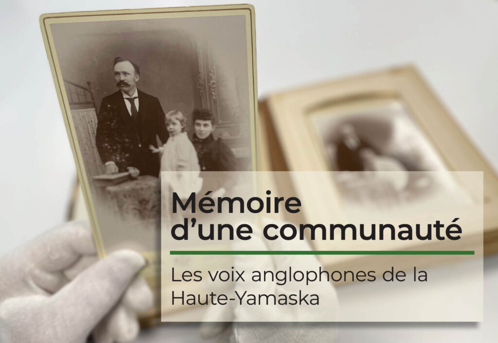 NOUVEAU PROJET | Mémoire d’une communauté : les voix anglophones de la Haute-Yamaska